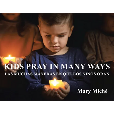 Kids Pray In Many Ways: Las Muchas Maneras En Que Los Ninos Oran