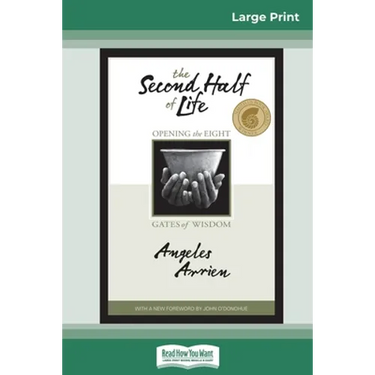 The Second Half of Life: Opening the Eight Gates of Wisdom (16pt Large Print Edition)