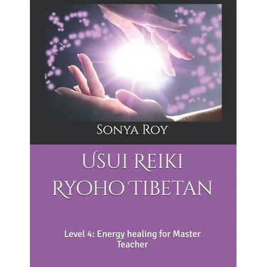 Usui Reiki Ryoho Tibetan: Level 4: Energy healing for Master Teacher