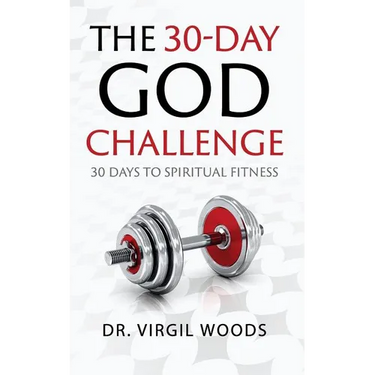 The 30 Day God Challenge: 30 Days to Spiritual Fitness
