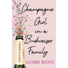 Champagne Girl in a Budweiser Family: A Memoir in Stories