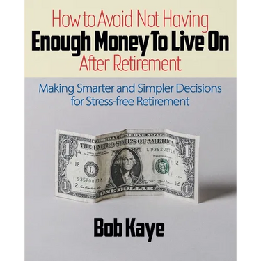 How to Avoid Not Having ENOUGH MONEY TO LIVE ON After Retirement: Making Smarter and Simpler Decisions for Stress-free Retirement