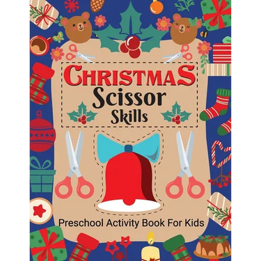 Christmas Scissor Skill Activity Book for Kids Ages 3-6: Christmas Activity Book for Children, Kids, Toddlers