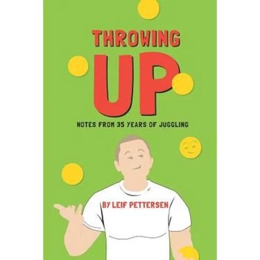 Throwing Up: Notes from 35 Years of Juggling