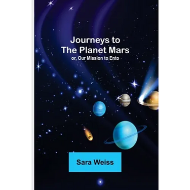 Journeys to the Planet Mars; or, Our Mission to Ento