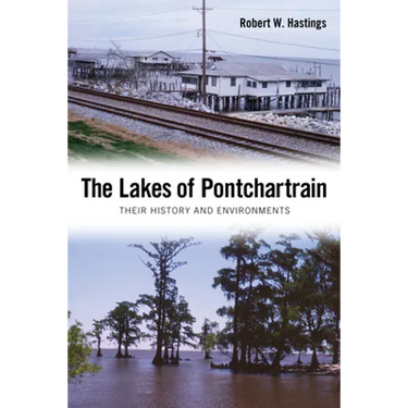 The Lakes of Pontchartrain: Their History and Environments