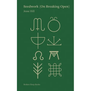 Seedwork (On Breaking Open)