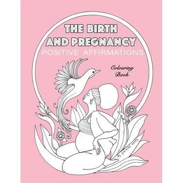 BIRTH AND PREGNANCY POSITIVE AFFIRMATIONS colouring book: colouring book