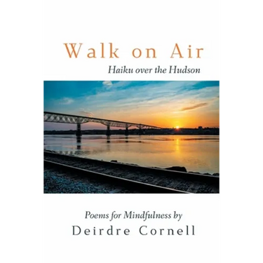 Walk on Air: Haiku over the Hudson - Poems for Mindfulness