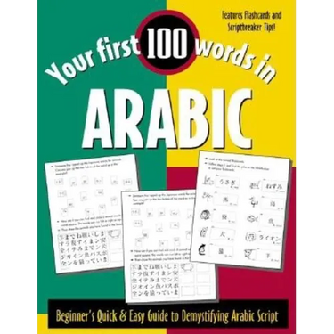 Your First 100 Words in Arabic (Book Only): Beginner's Quick & Easy Guide to Demystifying Non-Roman Scripts