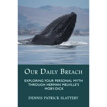 Our Daily Breach: Exploring Your Personal Myth Through Herman Melville's Moby-Dick