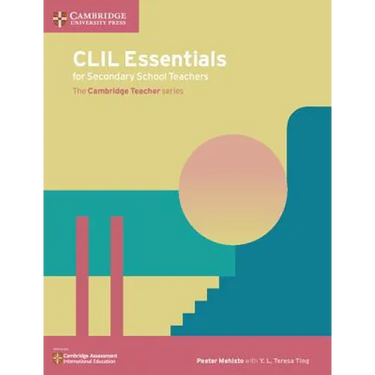 CLIL Essentials for Secondary School Teachers: The Cambridge Teacher Series