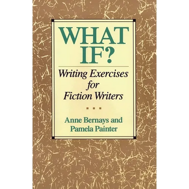 What If?: Writing Exercises for Fiction Writers