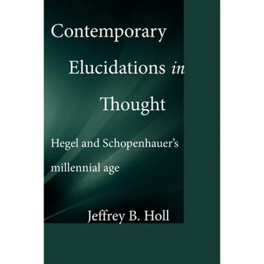 Contemporary Elucidations in Thought: Hegel and Schopenhauer's millennial age