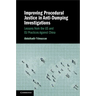 Improving Procedural Justice in Anti-Dumping Investigations