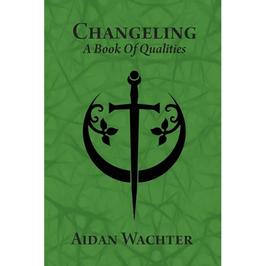 Changeling: A Book Of Qualities