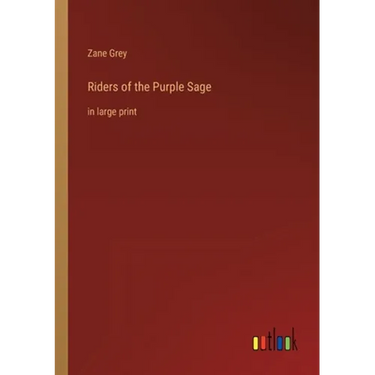 Riders of the Purple Sage: in large print