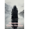 Cumbrian Ghost Stories