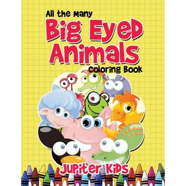 All the Many Big Eyed Animals Coloring Book