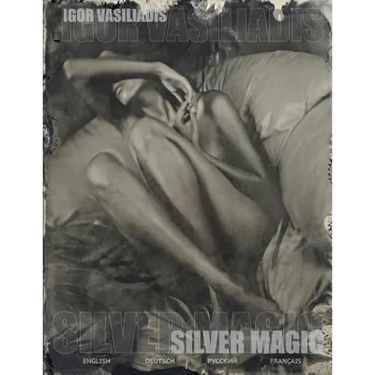 Silver magic: Art album of 107 Art nude, portrait and fashion photos by world famous photographer Igor Vasiliadis. The images are ma