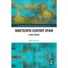 Nineteenth Century Spain: A New History