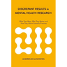 Discrepant Results in Mental Health Research: What They Mean, Why They Matter, and How They Inform Scientific Practices