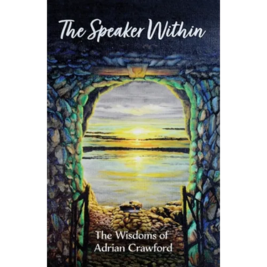 The Speaker Within: The Wisdoms of Adrian Crawford