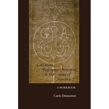 Collation, Reference Notation, & Statement of Signing: A Workbook