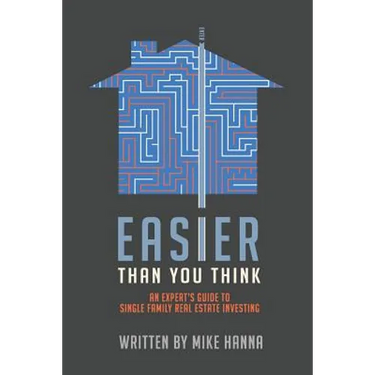 Easier Than You Think: An Expert's Guide to Single-Family Real Estate Investing