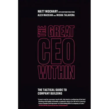 The Great CEO Within: The Tactical Guide to Company Building