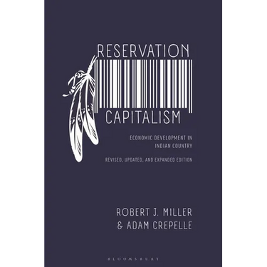 Reservation Capitalism: Economic Development in Indian Country