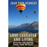 Love, Laughter, and Living: Receiving and Sharing Poems from the Heart