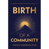 Birth of A Community: A Love Letter to Black America