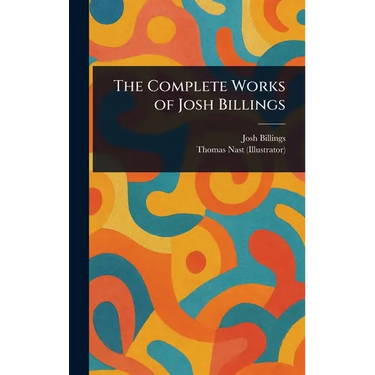 The Complete Works of Josh Billings