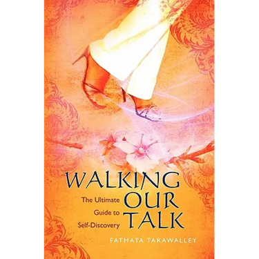 Walking Our Talk: The Ultimate Guide to Self-Discovery