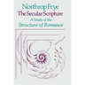 The Secular Scripture: A Study of the Structure of Romance