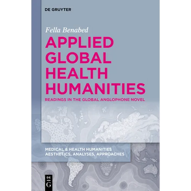 Applied Global Health Humanities: Readings in the Global Anglophone Novel