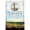 The Dubuque Shot Tower