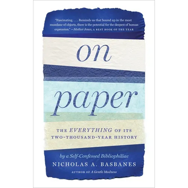 On Paper: The Everything of Its Two-Thousand-Year History