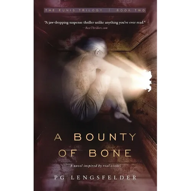 A Bounty of Bone: A novel inspired by real events