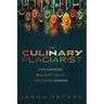The Culinary Plagiarist: (Mis)Adventures of a Lusty, Thieving, God-Fearing Gourmand