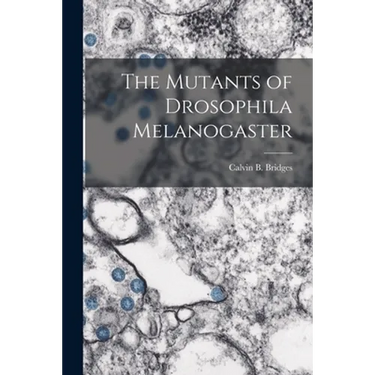 The Mutants of Drosophila Melanogaster