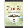 What's Missing In Medicine: Unleashing the Healing Power of the Subconscious Mind