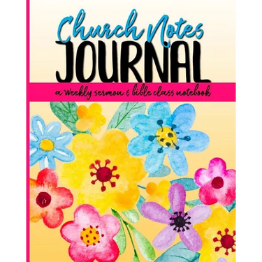 Church Notes Journal: A Weekly Sermon and Bible Class Notebook for Women