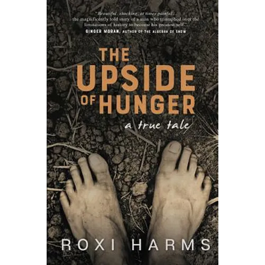 The Upside of Hunger: A True Tale