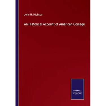 An Historical Account of American Coinage