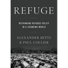 Refuge: Rethinking Refugee Policy in a Changing World