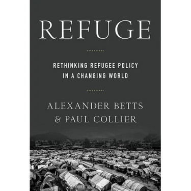 Refuge: Rethinking Refugee Policy in a Changing World