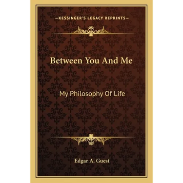 Between You And Me: My Philosophy Of Life