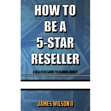 How To Be A 5-Star Reseller: A Realistic Guide To Earning Money